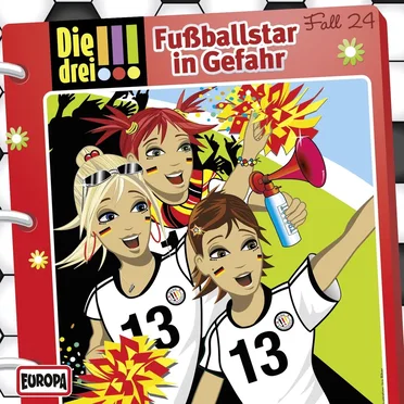 Die drei !!! Fall 24: Fußballstar in Gefahr by Die drei !!! - album cover