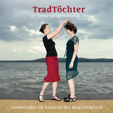 Liebeslieder im Rahmen der Möglichkeiten by TradTöchter - album cover