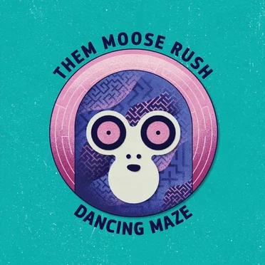 Dancing Maze by Them Moose Rush - album cover