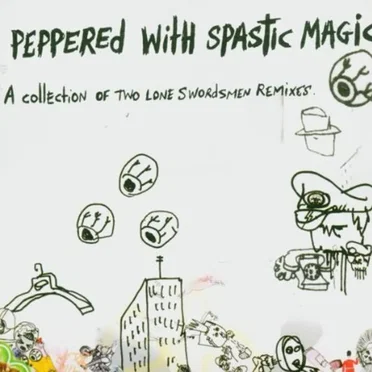 Peppered With Spastic Magic: A Collection of Two Lone Swordsmen Remixes