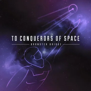 To Conquerors of Space