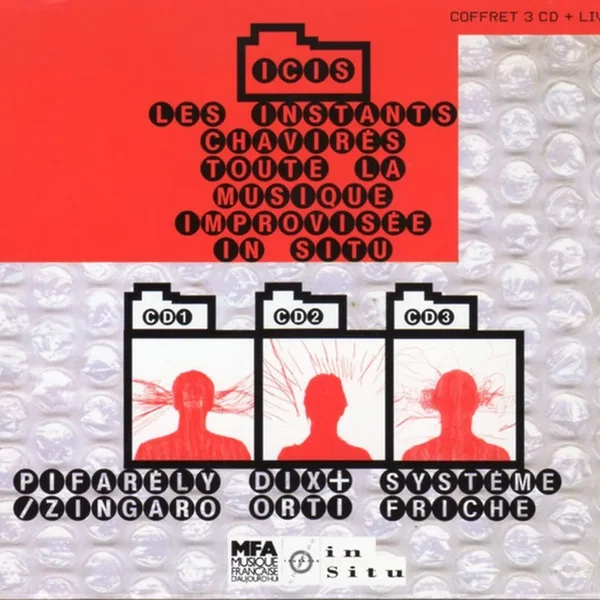 ICIS - Les Instants Chavirés - Toute La Musique Improvisée In Situ