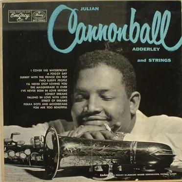 Julian Cannonball Adderley and Strings