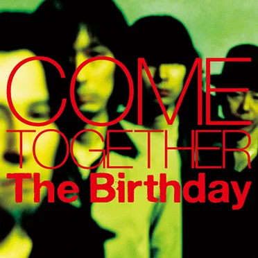 COME TOGETHER by The Birthday - album cover