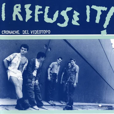 Cronache del videotopo: IRI 1982-1987 by I Refuse It! - album cover
