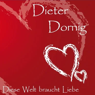 Diese Welt braucht Liebe