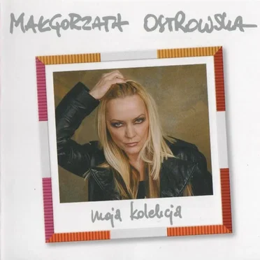 Moja kolekcja by Małgorzata Ostrowska - album cover