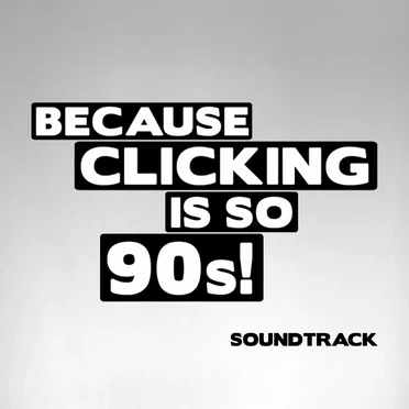 Because clicking is so 90s