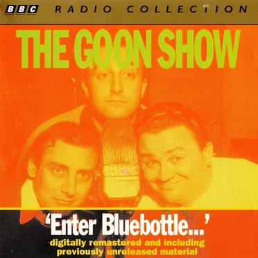 The Goon Show, Volume 2: “Enter Bluebottle...”