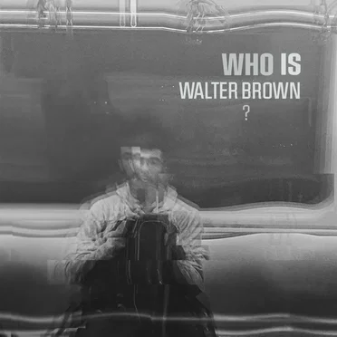 Who is Walter Brown? by WalterBrown - album cover