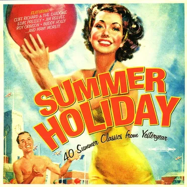 Summer Holiday: 40 Summer Classics from Yesteryear by Various Artists - album cover