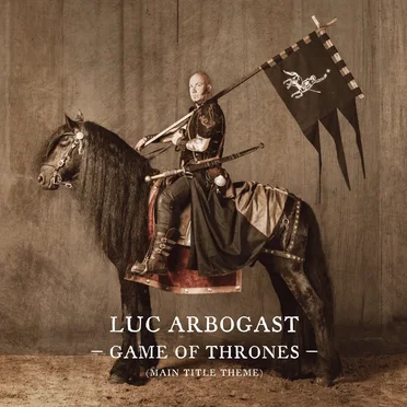 Game of Thrones - Main Title Theme by Luc Arbogast - album cover