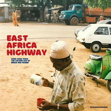East Africa Highway: More Gems From the Golden Age of Benga and Rumba by Various Artists - album cover