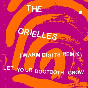 Let Your Dogtooth Grow (Warm Digits remix)