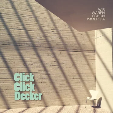 Wir waren schon immer da by ClickClickDecker - album cover