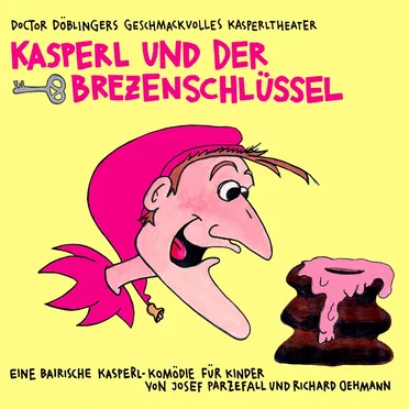 Kasperl und der Brezenschlüssel by Doctor Döblingers geschmackvolles Kasperltheater - album cover