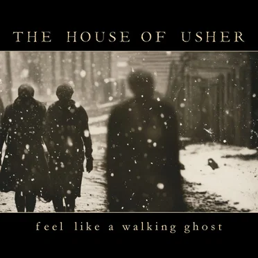 Feel Like A Walking Ghost by The House of Usher - album cover