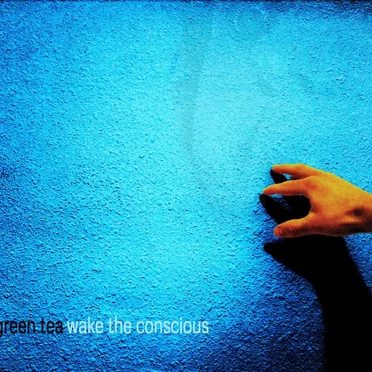 Wake the Conscious by Green Tea - album cover