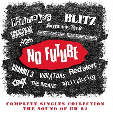 No Future: Complete Singles Collection: The Sounds of UK 82 by Various Artists - album cover