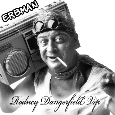 Rodney Dangerfield (VIP) by Erbman - album cover