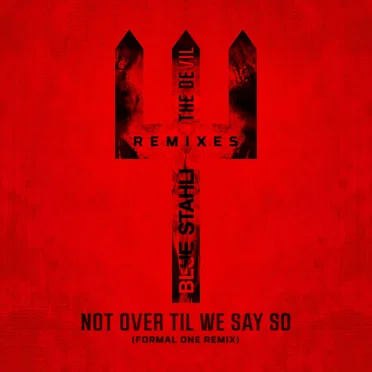 Not Over Til We Say So (Formal One remix)