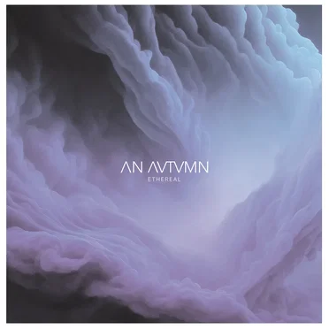Ethereal by An Autumn - album cover