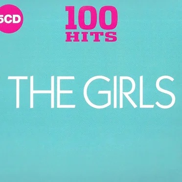 100 Hits: The Girls by Various Artists - album cover