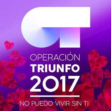 Operación Triunfo 2017 (No puedo vivir sin ti) by Various Artists - album cover