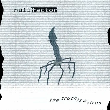 The Truth Is a Virus