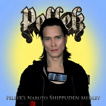 PelleK’s Naruto Shippuden Medley