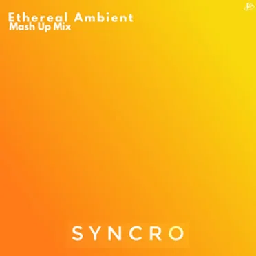 Ethereal Ambient (Mash up Mix)