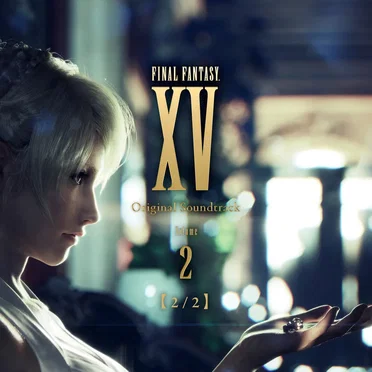 FINAL FANTASY XV Original Soundtrack Volume 2【2/2】 by Various Artists - album cover