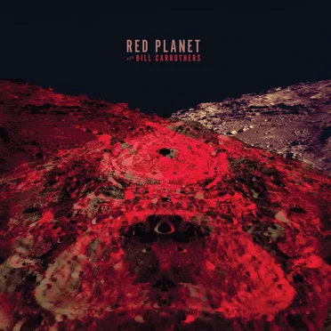 Red Planet with Bill Carrothers