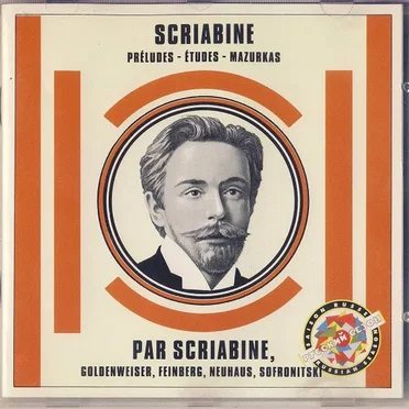 Scriabine par Scriabine, Goldenweiser, Feinberg, Neuhaus, Sofronitski