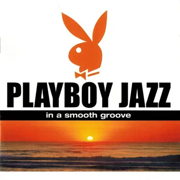 Playboy Jazz: In a Smooth Groove by Various Artists - album cover
