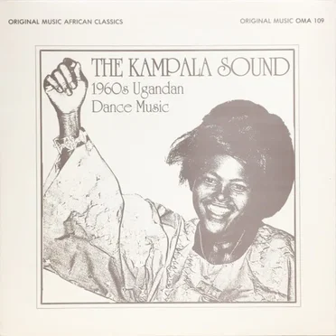 The Kampala Sound: 1960s Ugandan Dance Music by Various Artists - album cover