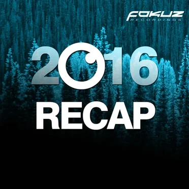 Fokuz Recordings - 2016 Recap by Various Artists - album cover