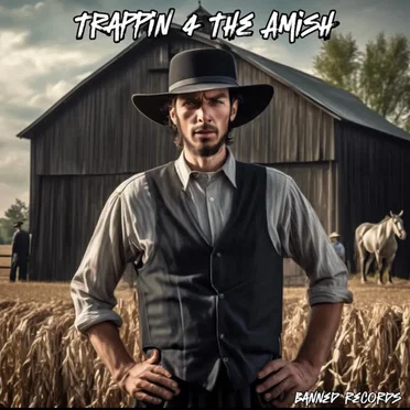 Trappin 4 the Amish by Banned Records - album cover
