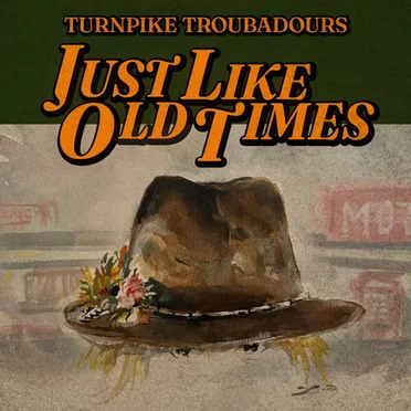Just Like Old Times by Turnpike Troubadours - album cover