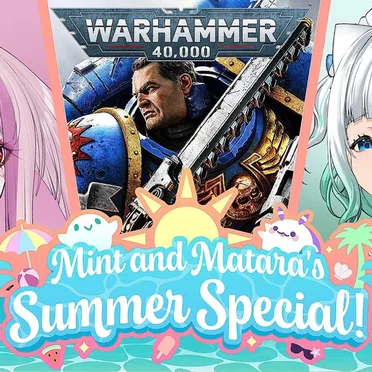 2024-07-22: Mint & Matara's Summer Special #17, “The Warhammer Episode!” by Mint Fantôme - album cover