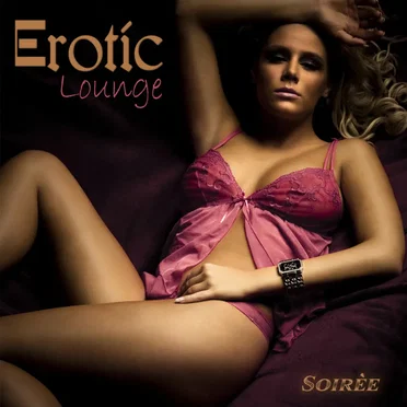 Erotic Lounge Soirae Most Sensual Music Temptations by Various Artists - album cover