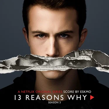 13 Reasons Why, Season 3: A Netflix Original Series Score