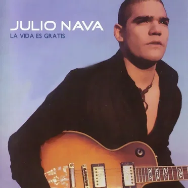 La vida es gratis by Julio Nava - album cover