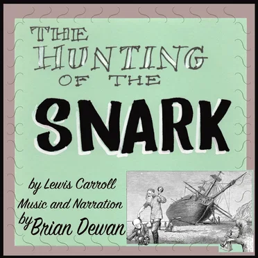 The Hunting of the Snark (By Lewis Carroll)