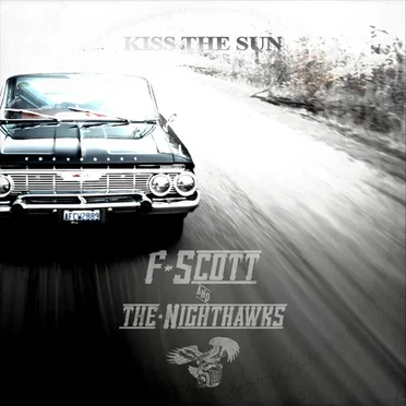 Kiss the Sun by F. Scott & The Nighthawks - album cover