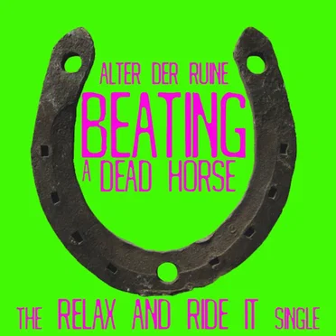 Beating a Dead Horse - The Relax and Ride It Single