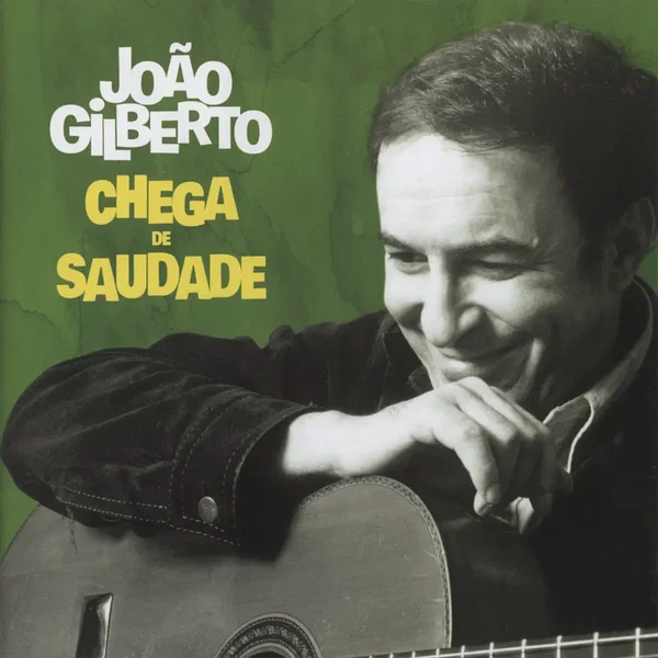 Chega de Saudade / Orfeo do Carnaval / O amor, o sorriso e a flor / João Gilberto