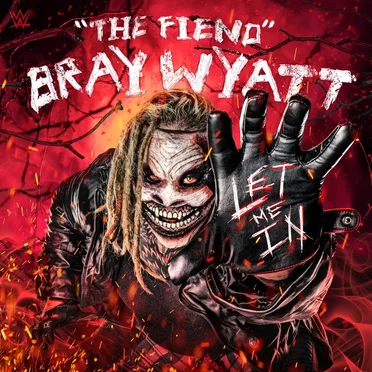 “The Fiend” Bray Wyatt: Let Me In