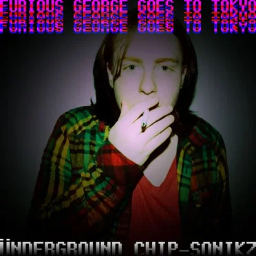 Ünderground Chip-Sonikz by Furious George Goes to Tokyo - album cover