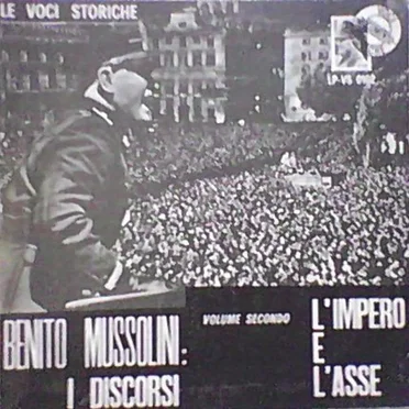 Benito Mussolini: I discorsi, Volume secondo: L’Impero e l’Asse by Benito Mussolini - album cover